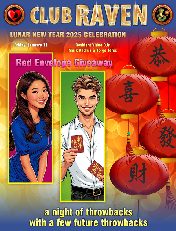 club raven lunar new year 2025 celebration friday january 31 resident video djs mark andrus and jorge terez red envelope giveaway a night of throwbacks with a few future throwbacks