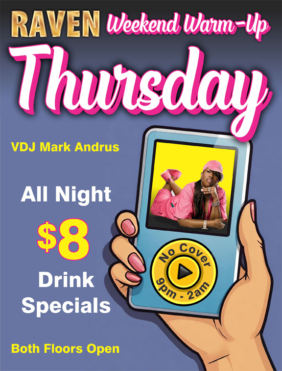 raven weekend warm up thursday vdj mark andrus all night $8 drink specials both floors open