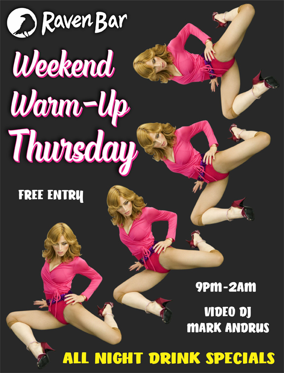 raven bar weekend warm up thursday 9pm to 2am free entry video dj mark andrus all night drink specials