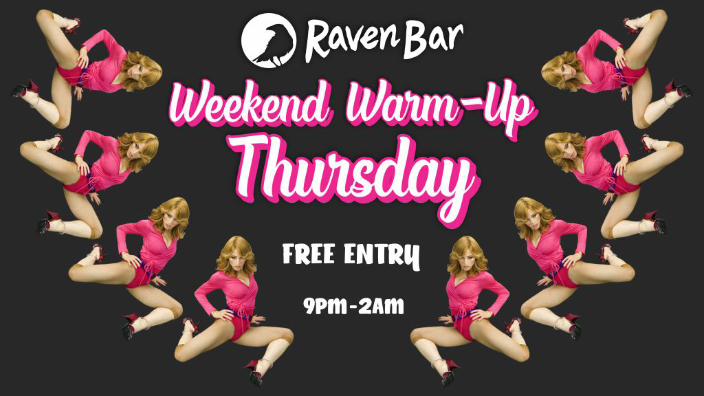 raven bar weekend warm up thursday free entry 9pm to 2am