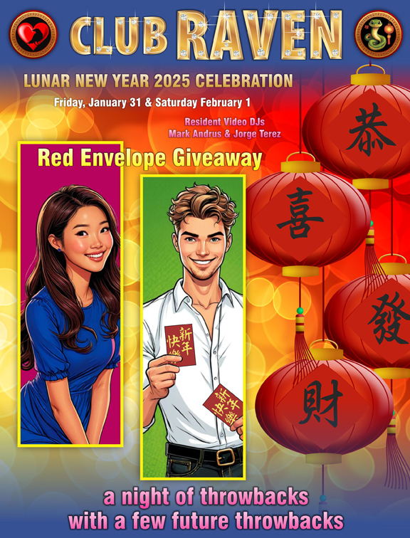 club raven lunar new year 2025 celebration friday january 31 and saturday february 1 resident video djs mark andrus and jorge terez red envelope giveaway a night of throwbacks with a few future throwbacks