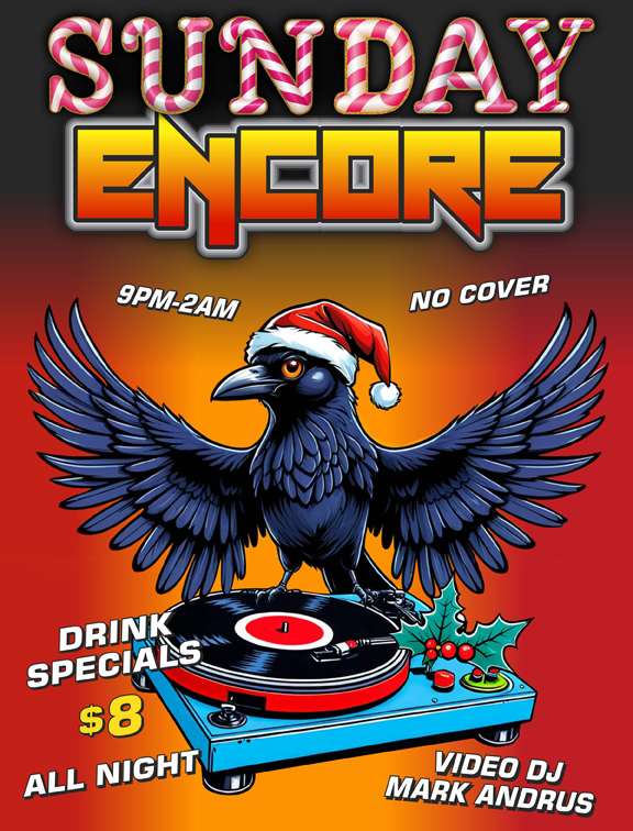 sunday encore 9pm to 2am no cover drink specials $8 all night video dj mark andrus