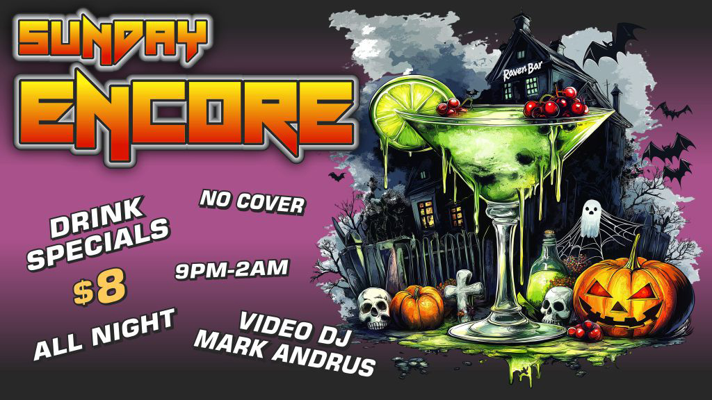 sunday encore 9pm to 2am no cover vdj mark andrus $8 drink specials all night