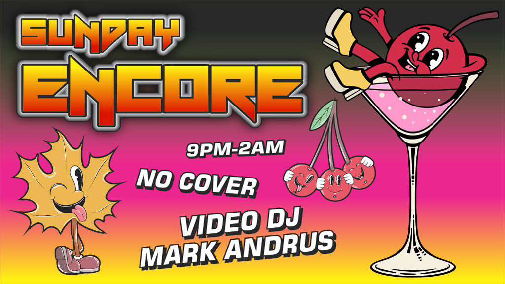 sunday encore 9pm to 2am no cover video dj mark andrus