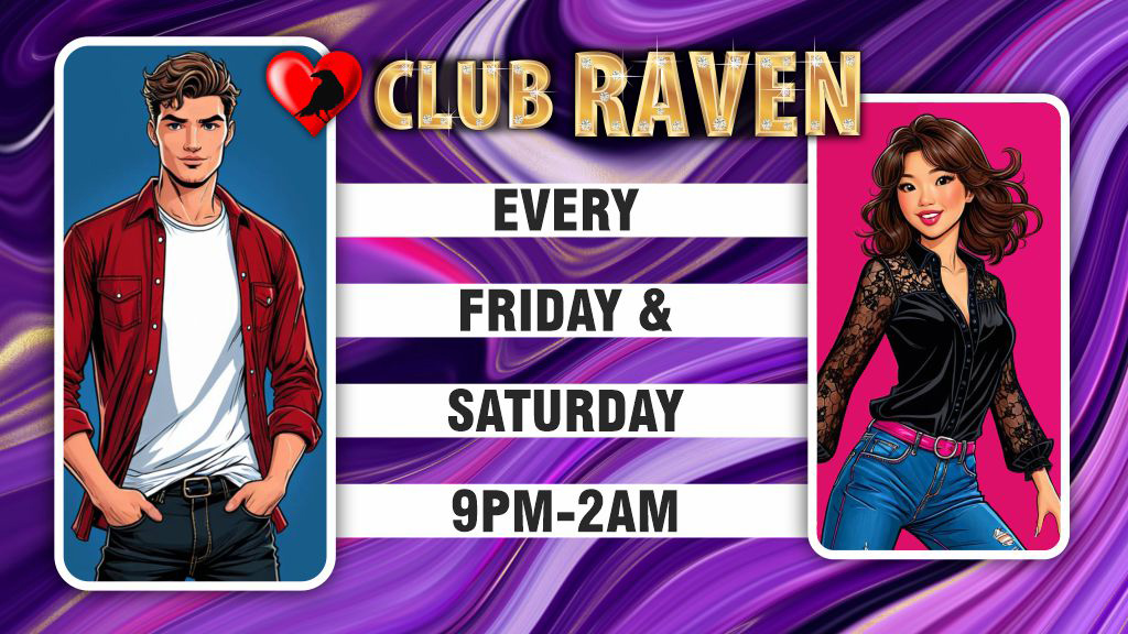 club raven every friday saturday 9pm to 2am